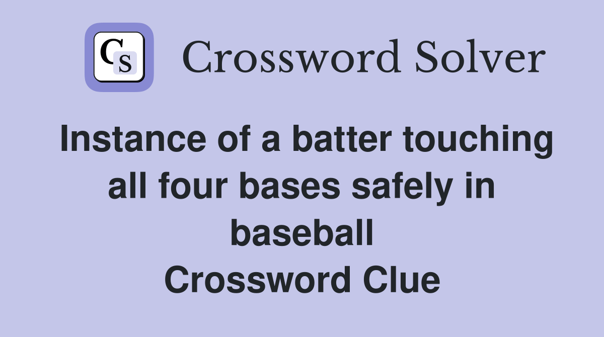 Instance of a batter touching all four bases safely in baseball